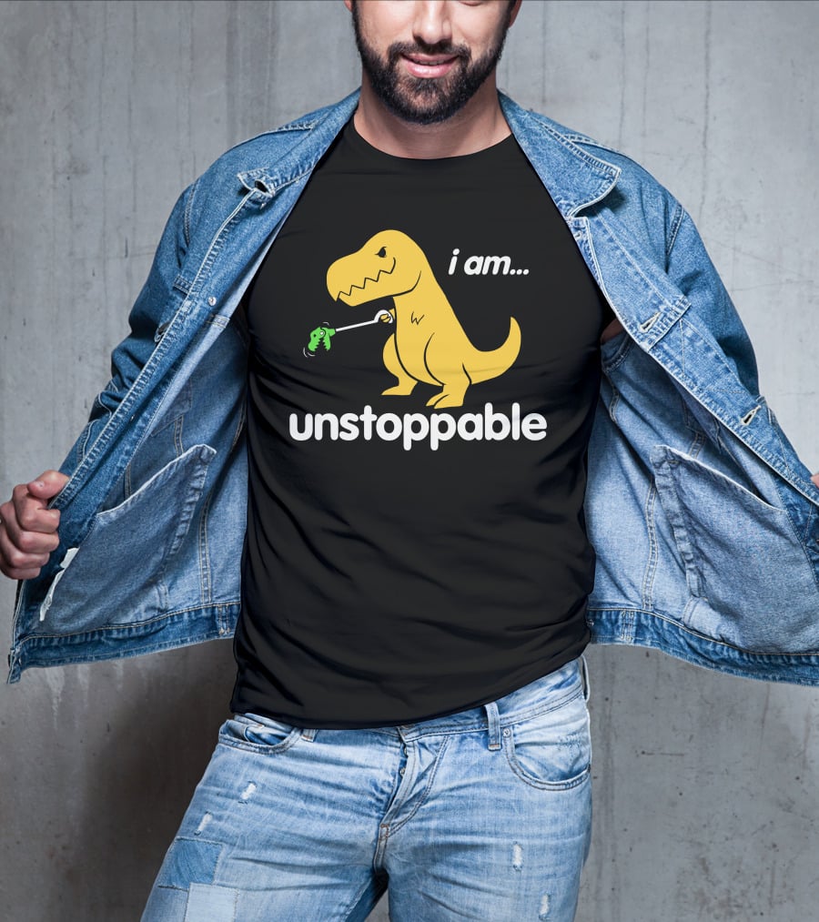 I Am Unstoppable Dinosaur Grabbing Toy With Claw T-Shirt