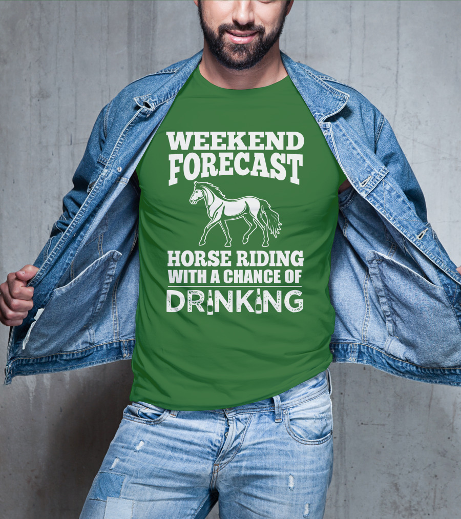 Weekend Forecast Horse Riding With A Chance Of Drinking Horse T-Shirt