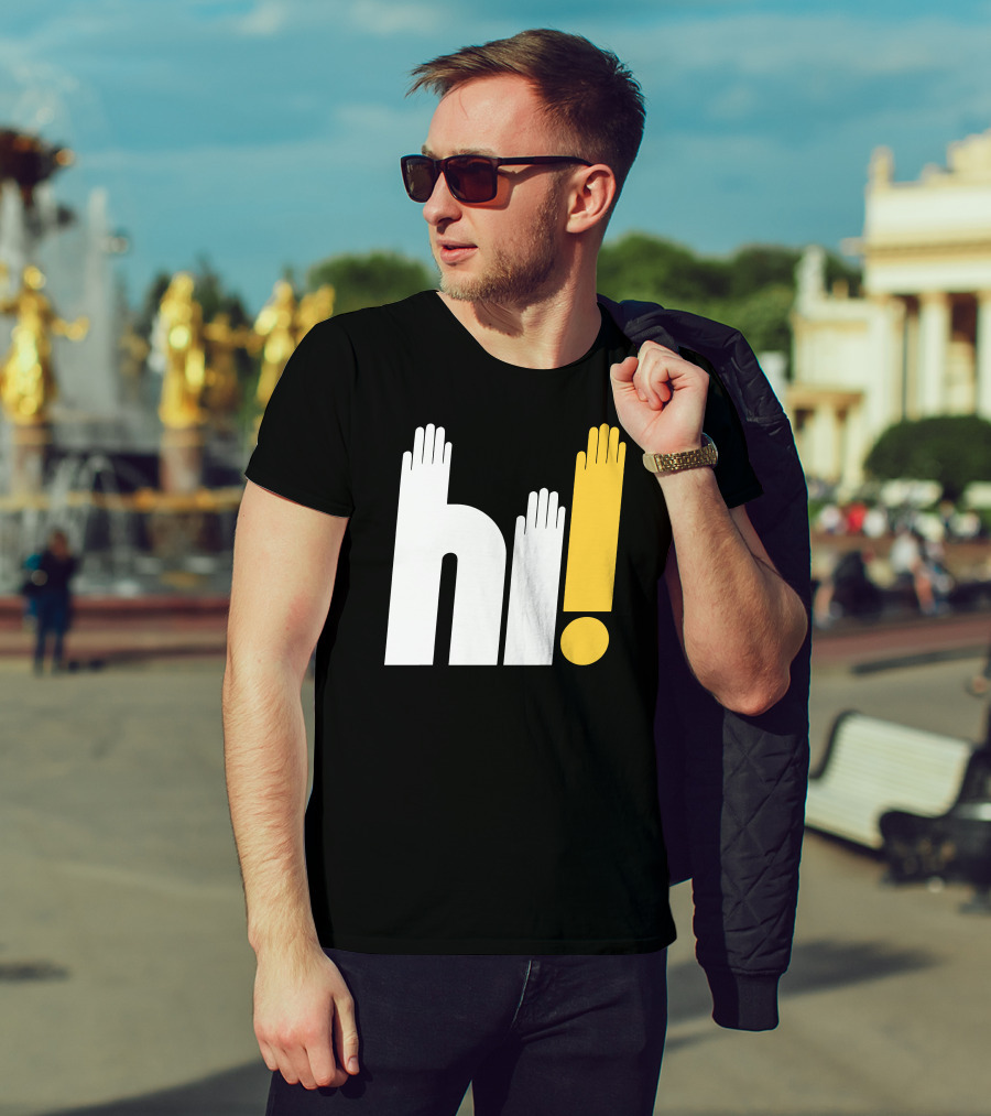 Hi Hi Hi Hands Exclamation T-Shirt