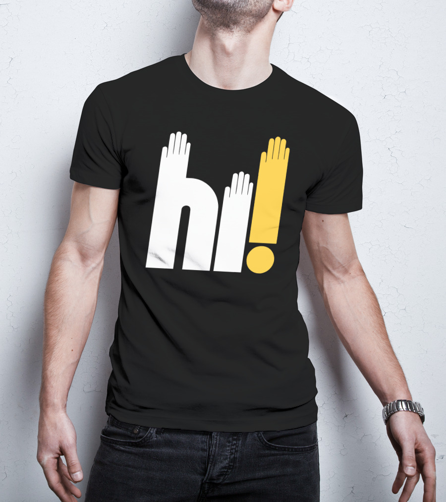 Hi Hi Hi Hands Exclamation T-Shirt