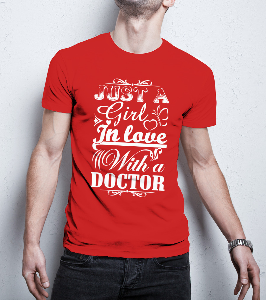 Just A Girl In Love With A Doctor T-Shirt