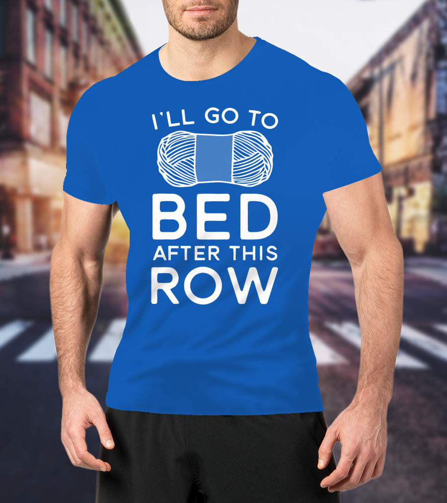 I'll Go To Bed After This Row Yarn T-Shirt