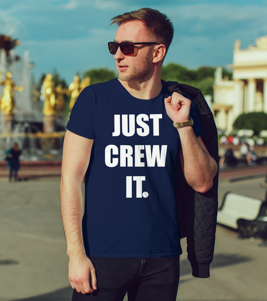 JUST CREW IT T-Shirt