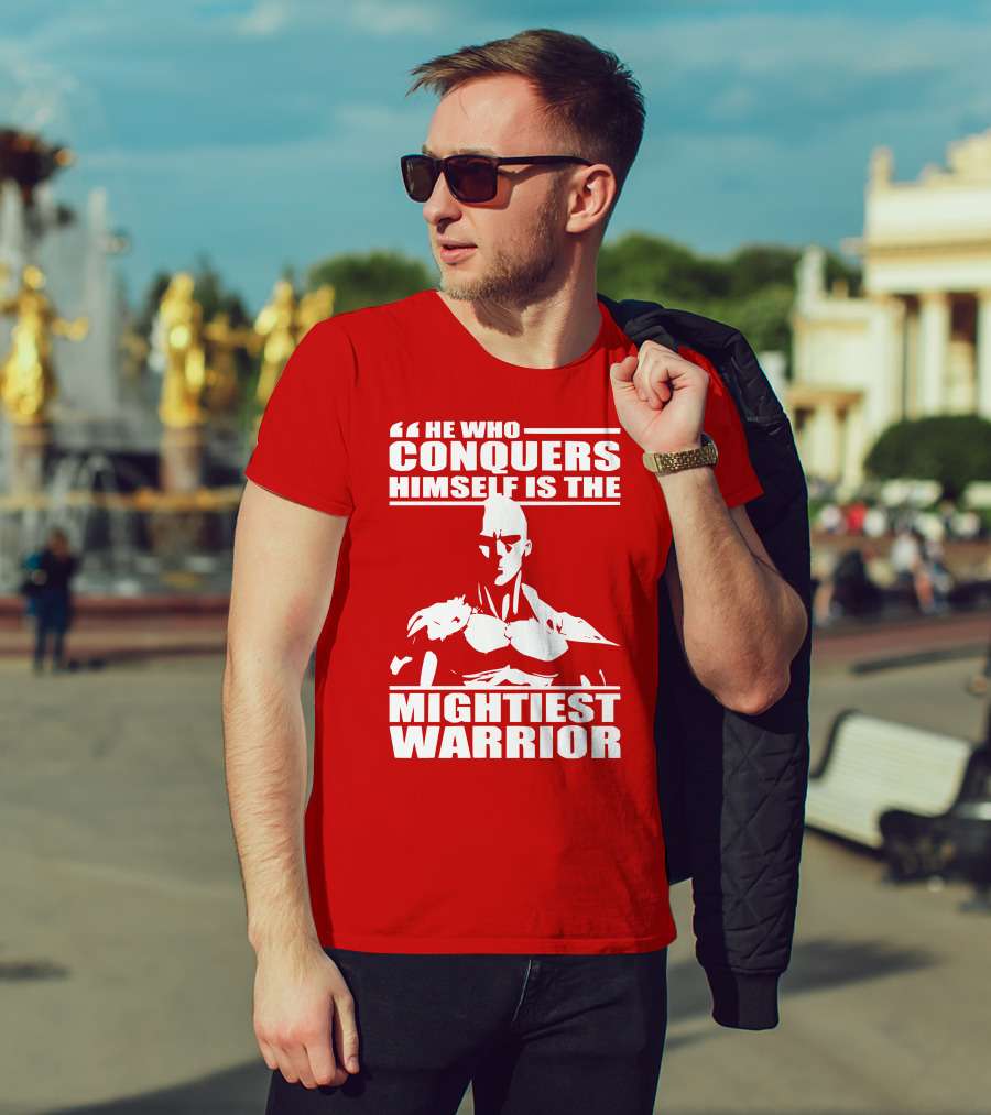 He Who Conquers Himself Is The Mightiest Warrior T-Shirt