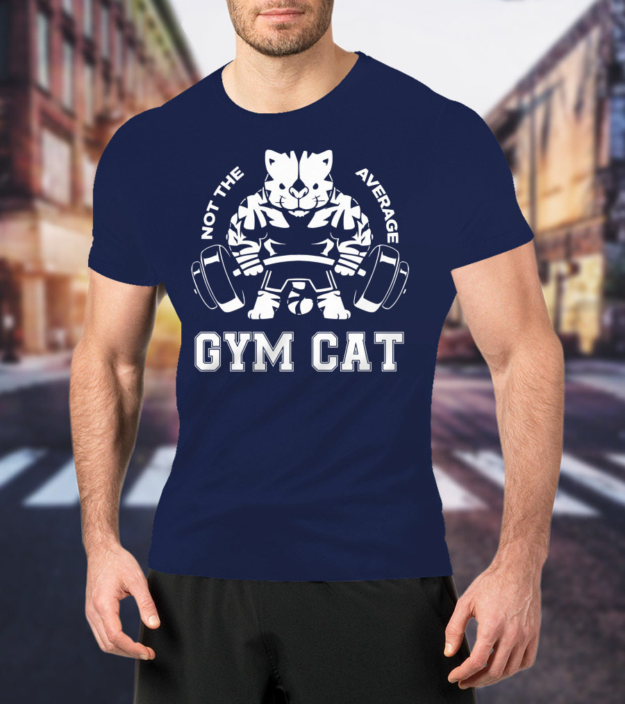 Not The Average Gym Cat Lifting Weights Bold Fitness T-Shirt