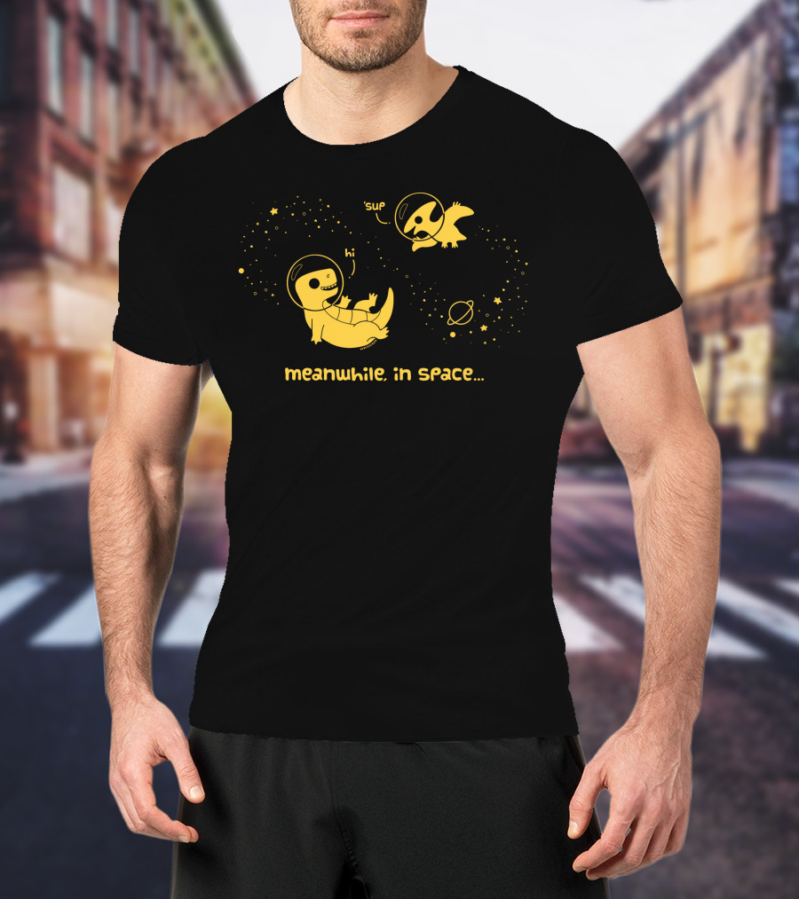 Meanwhile In Space Hi Sup Space Animals T-Shirt