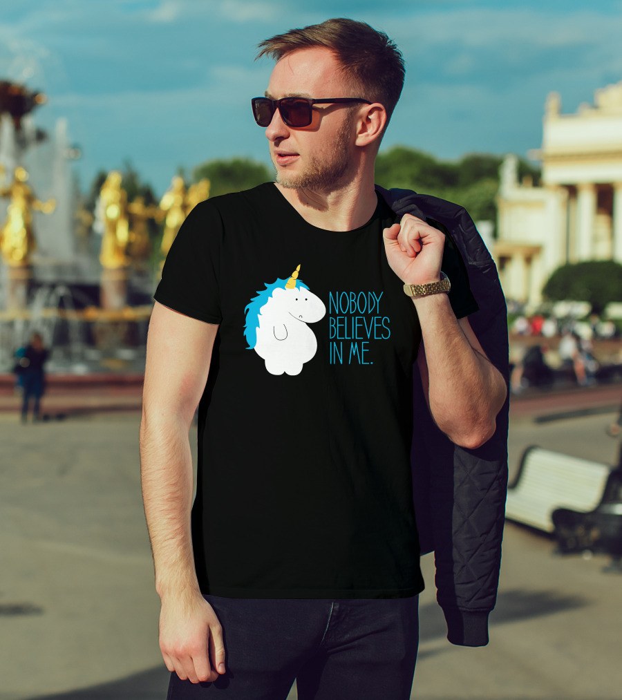 Nobody Believes IN ME Fat Unicorn T-Shirt