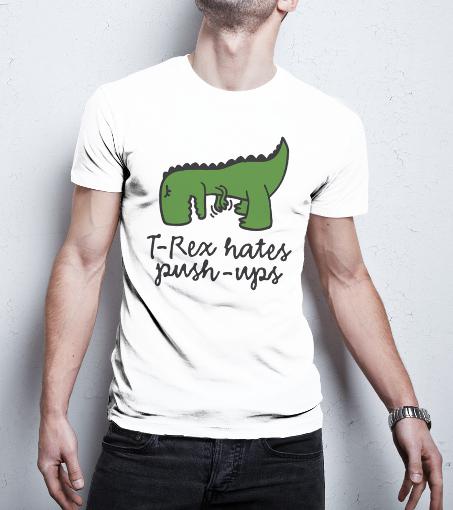 T-Rex Hates Push-Ups Struggling Dinosaur T-Shirt