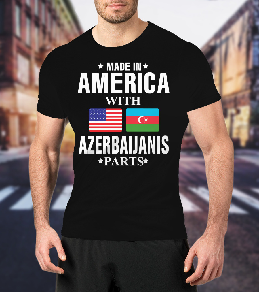 Made In America With Azerbaijanis Parts T-Shirt