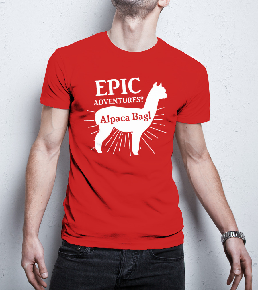 EPIC Adventures? Alpaca Bag T-Shirt