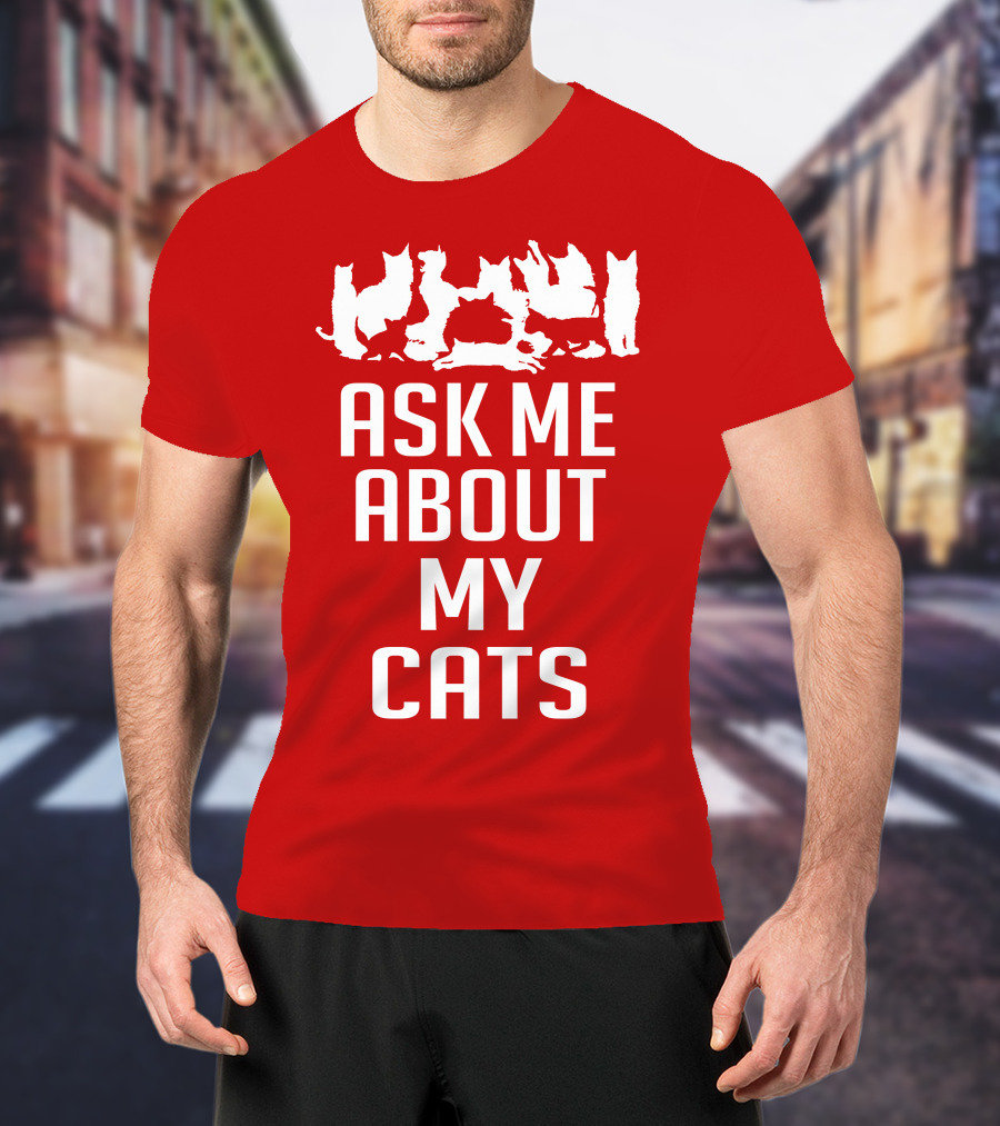 Ask Me About My Cats With White Silhouette Cats T-Shirt