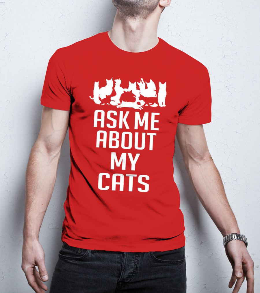 Ask Me About My Cats With White Silhouette Cats T-Shirt