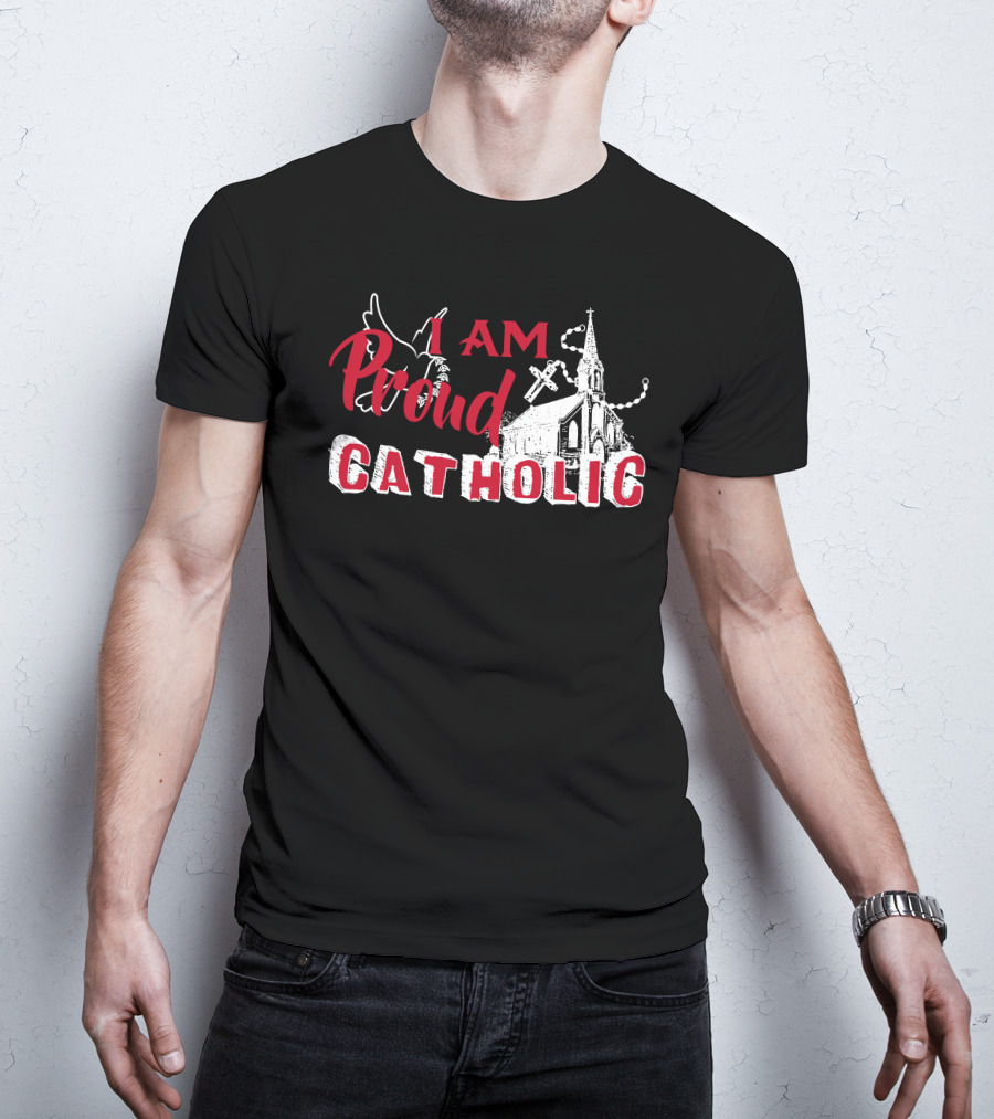 I Am Proud Catholic Church Cross And Dove T-Shirt