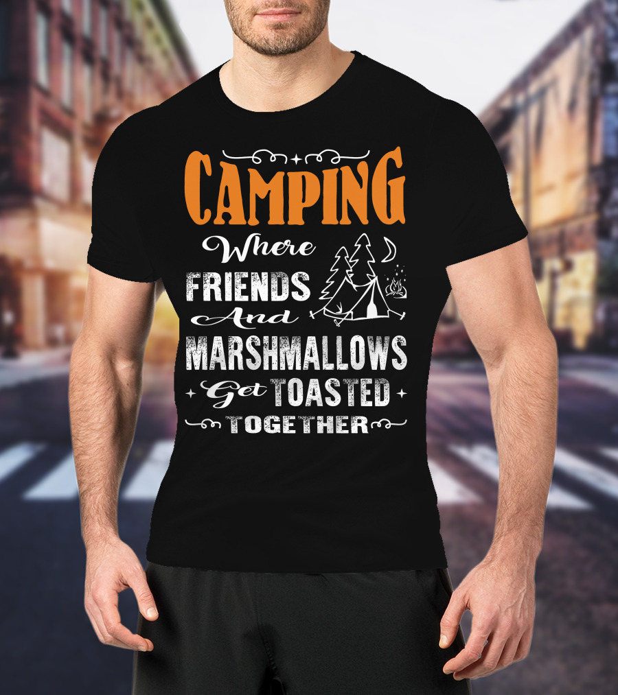 CAMPING Where Friends And Marshmallows Get Toasted Together Moon And Tent With Campfire T-Shirt