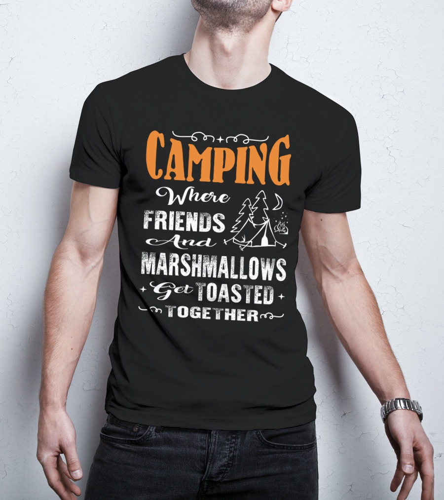 CAMPING Where Friends And Marshmallows Get Toasted Together Moon And Tent With Campfire T-Shirt