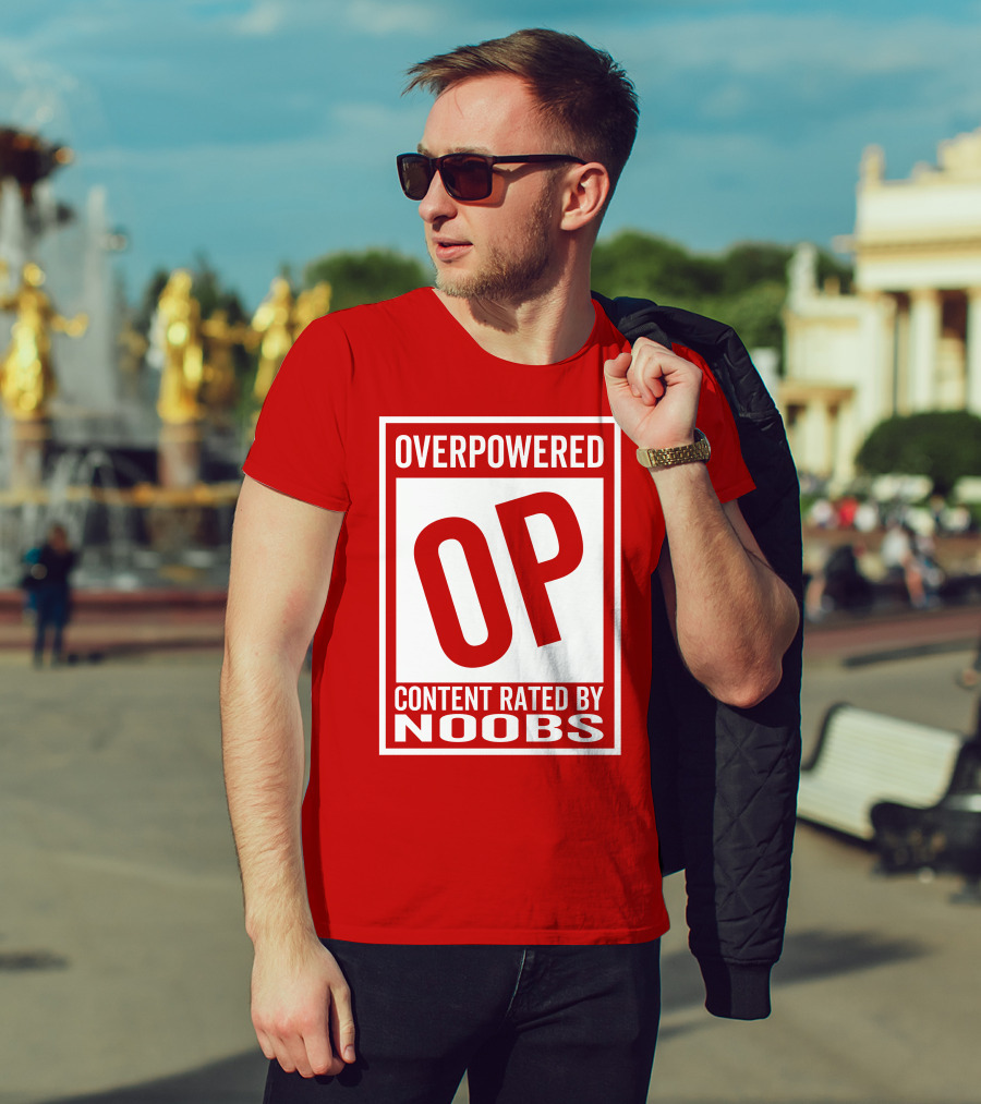 Overpowered Content Rated OP By Noobs T-Shirt