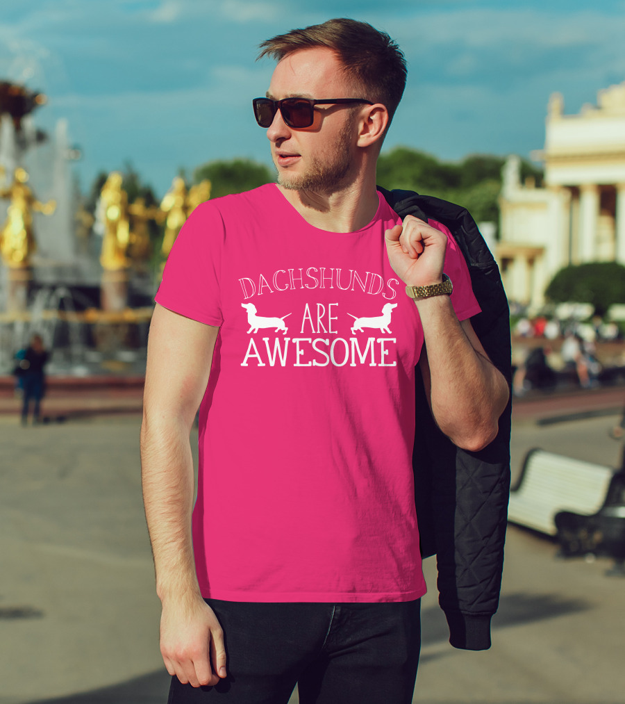 Dachshunds Are Awesome With Dachshund T-Shirt