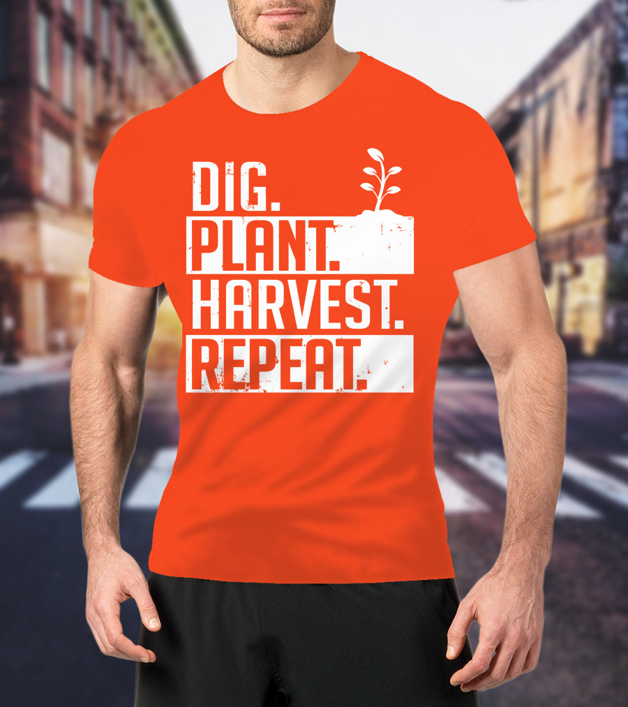 Dig Plant Harvest Repeat Gardening Cycle With Sprout T-Shirt