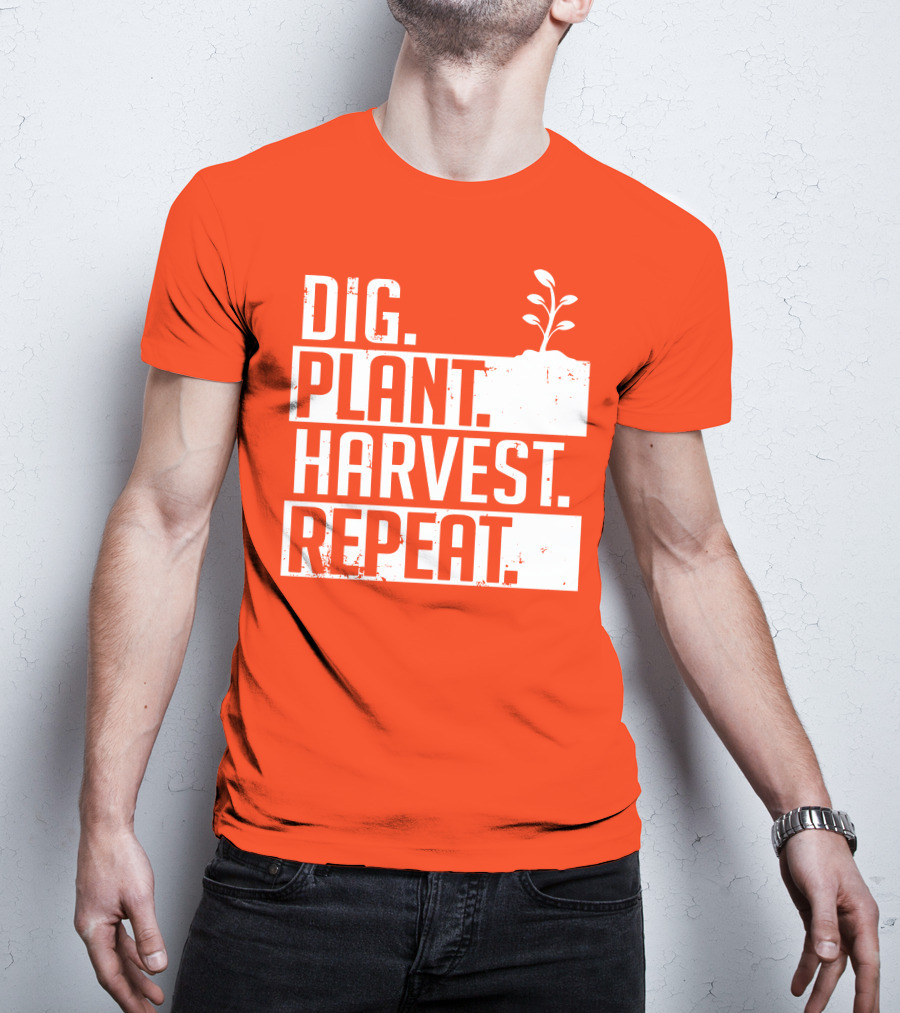 Dig Plant Harvest Repeat Gardening Cycle With Sprout T-Shirt