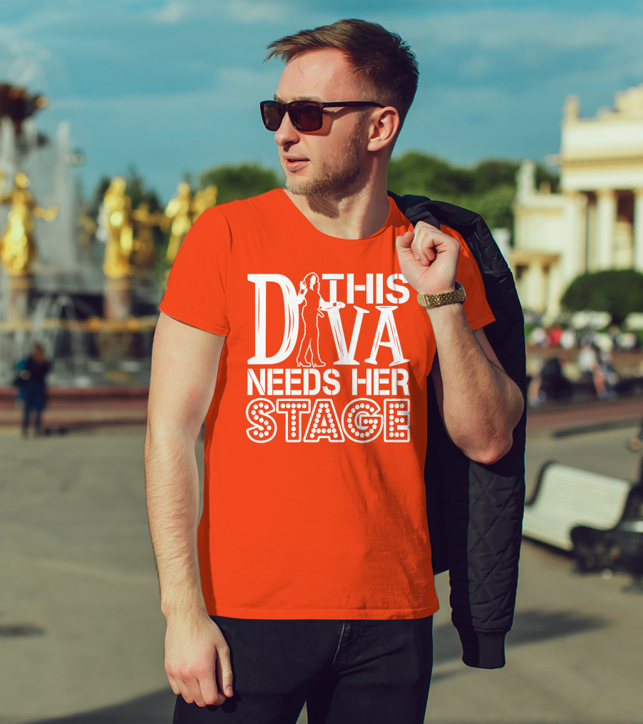 This Diva Needs Her Stage T-Shirt