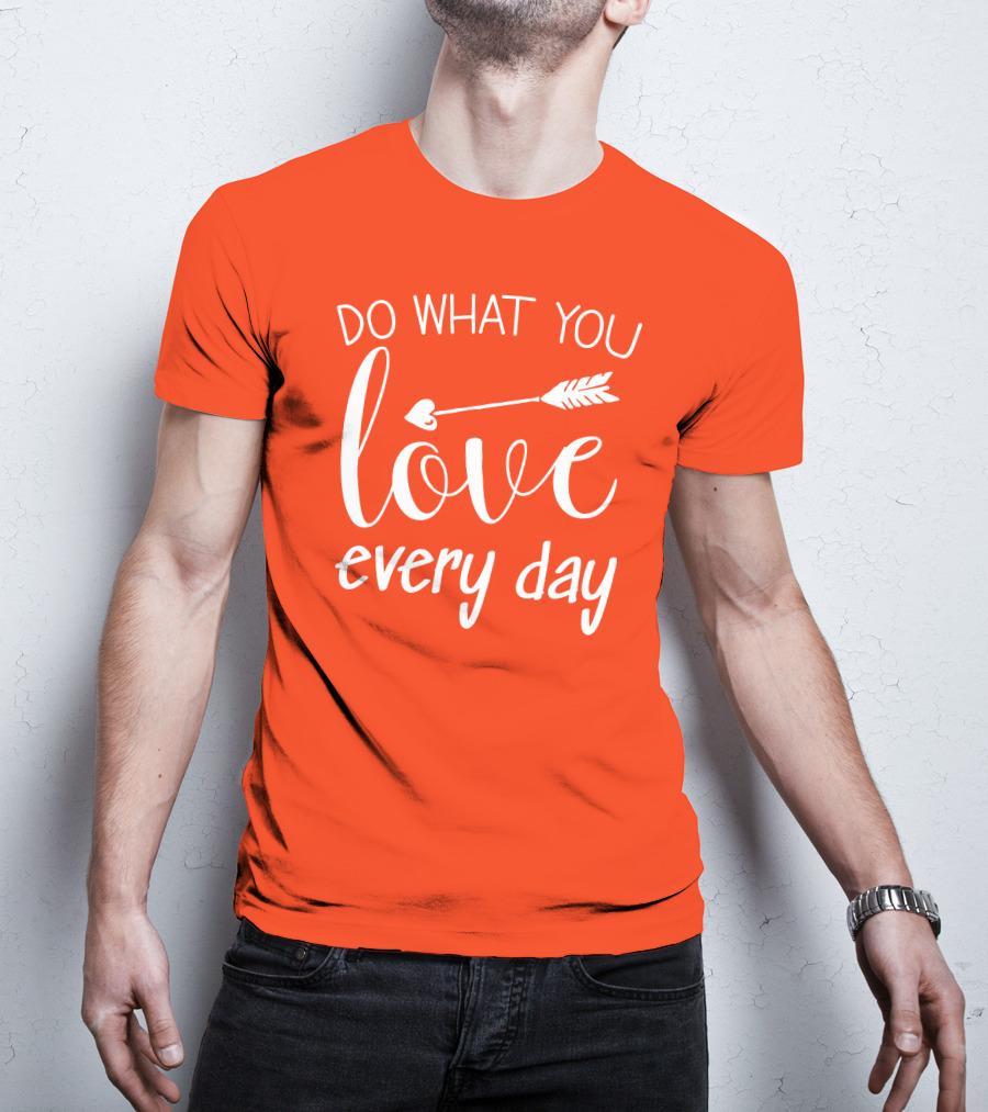 Do What You Love Every Day Arrow Motif T-Shirt