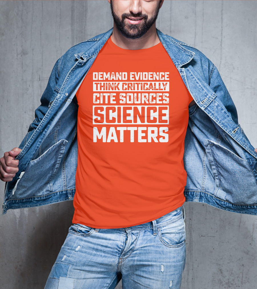 Demand Evidence Think Critically Cite Sources Science Matters T-Shirt