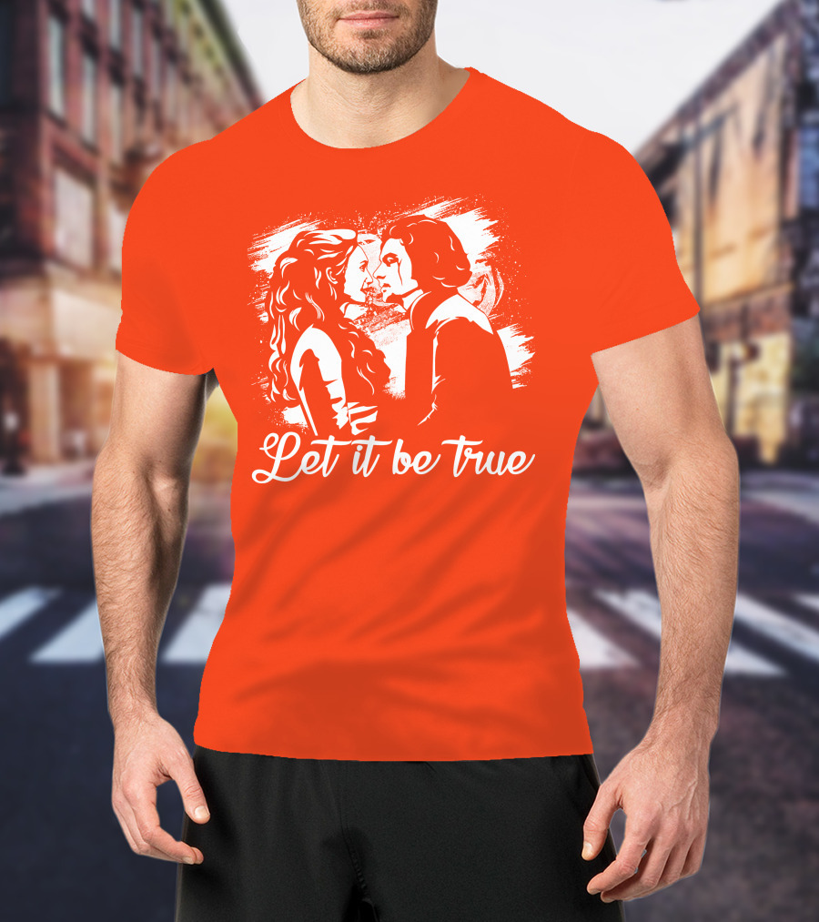 Let It Be True Demelza And Ross Poldark T-Shirt