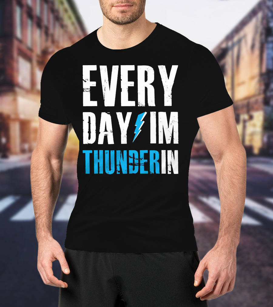 Every Day I'm Thunderin Lightning Bolt T-Shirt