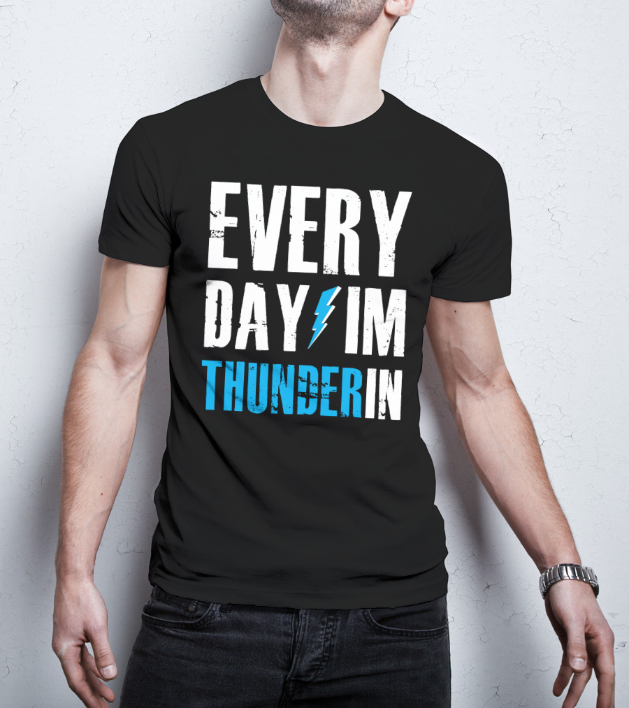 Every Day I'm Thunderin Lightning Bolt T-Shirt