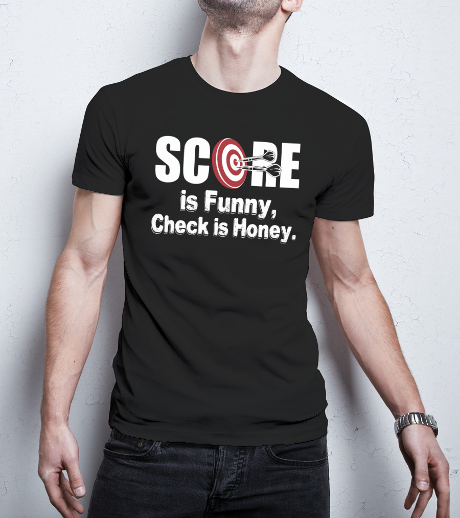 Score Is Funny Check Is Honey Target Darts T-Shirt
