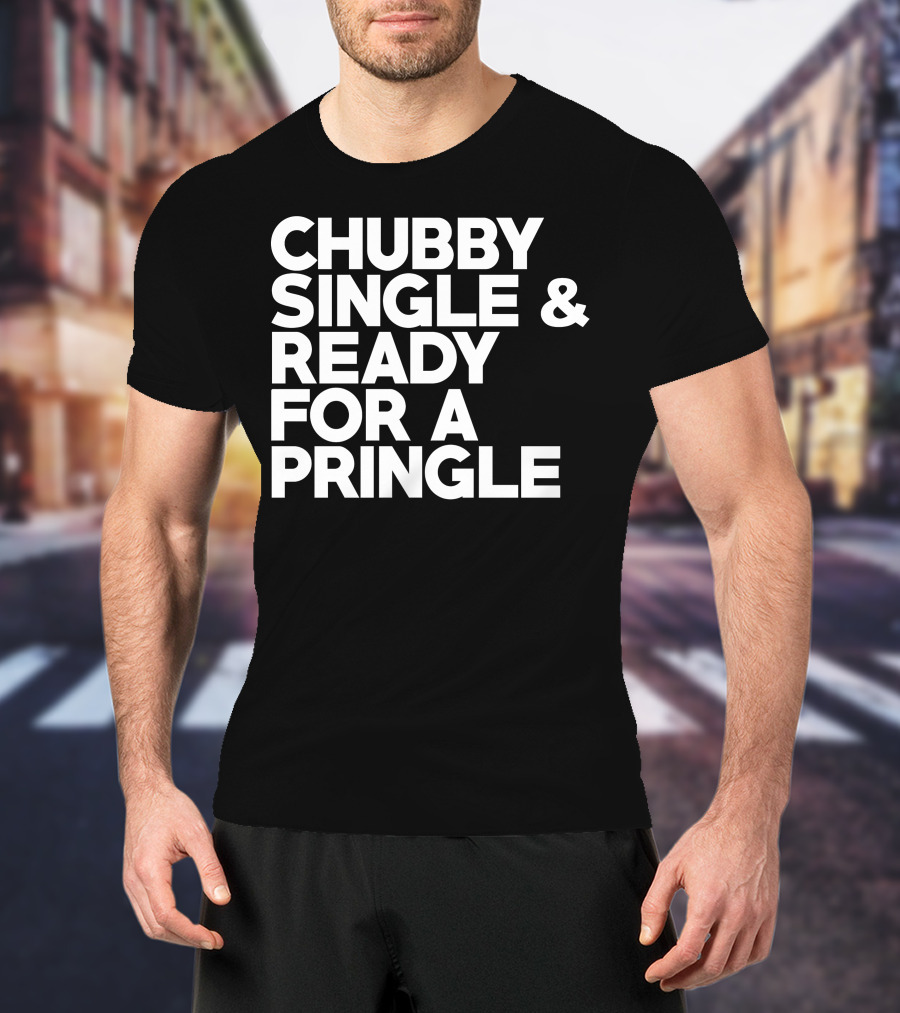 Chubby Single And Ready For A Pringle Bride Groom T-Shirt
