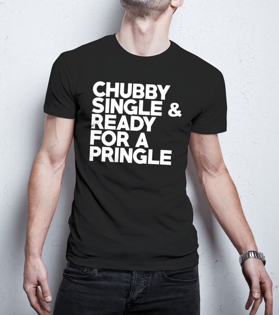 Chubby Single And Ready For A Pringle Bride Groom T-Shirt