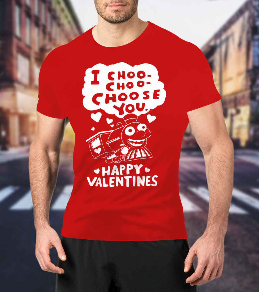 I Choo Choo Choose You Happy Valentines T-Shirt