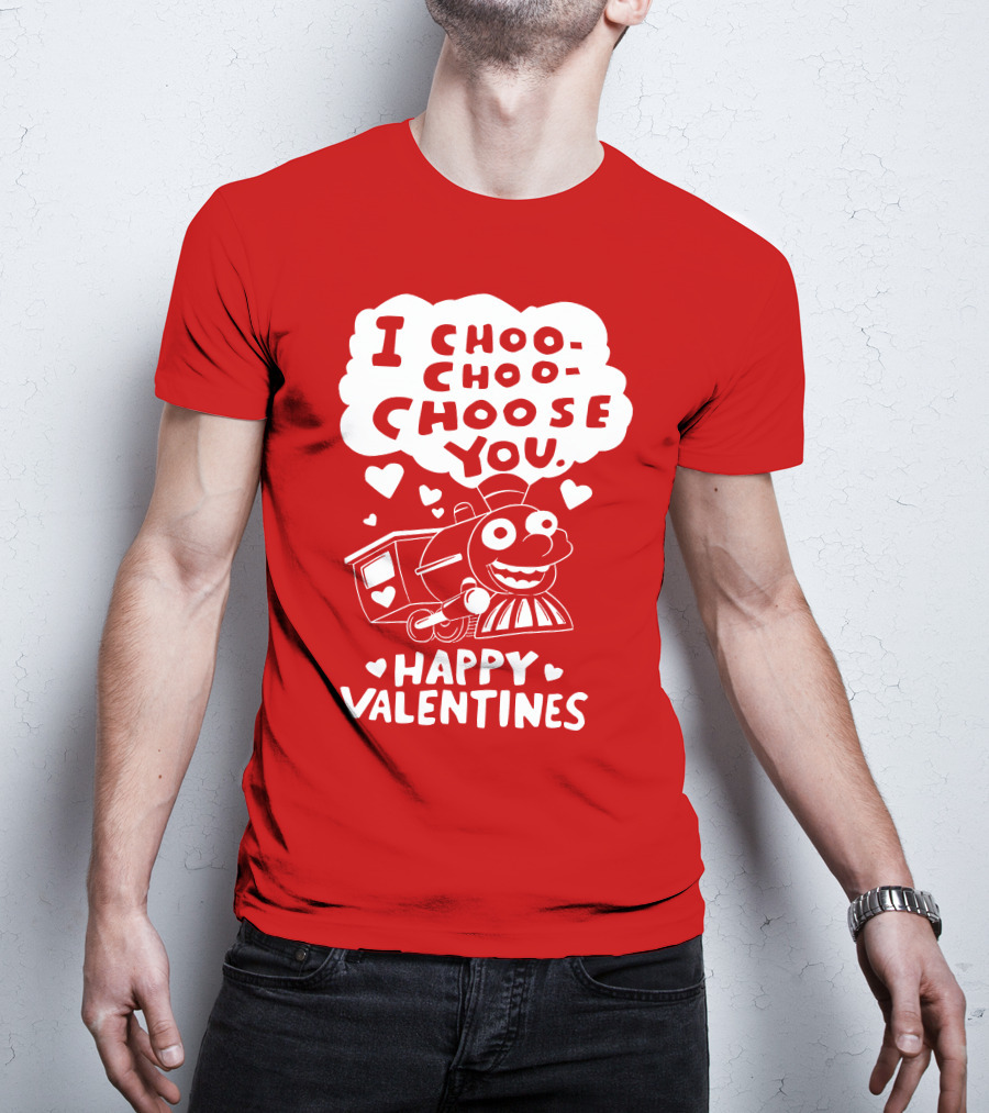 I Choo Choo Choose You Happy Valentines T-Shirt