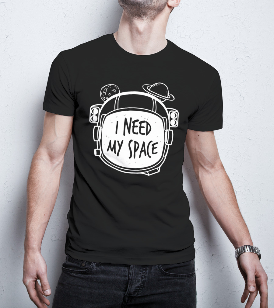 I Need My Space Astronaut Helmet With Planets And Moon T-Shirt