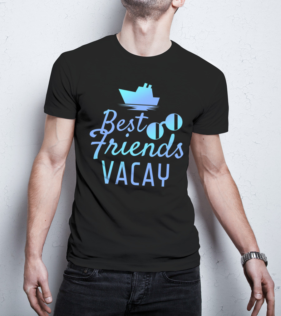 Best Friends Vacay Cruise Sunglasses Ship T-Shirt