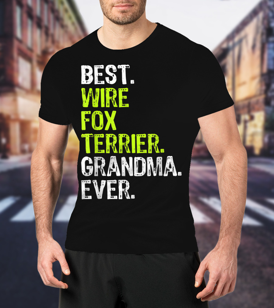 Best Wire Fox Terrier Grandma Ever T-Shirt