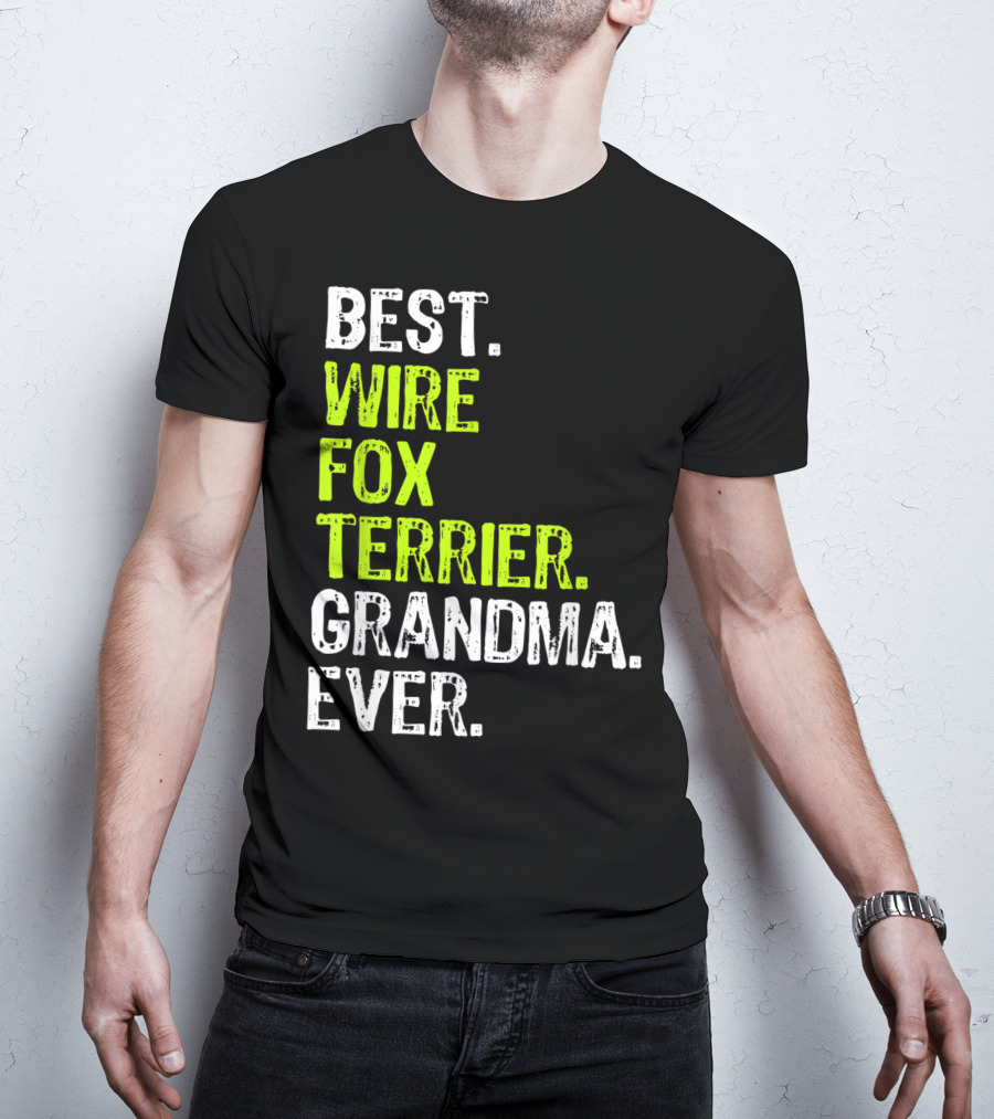 Best Wire Fox Terrier Grandma Ever T-Shirt