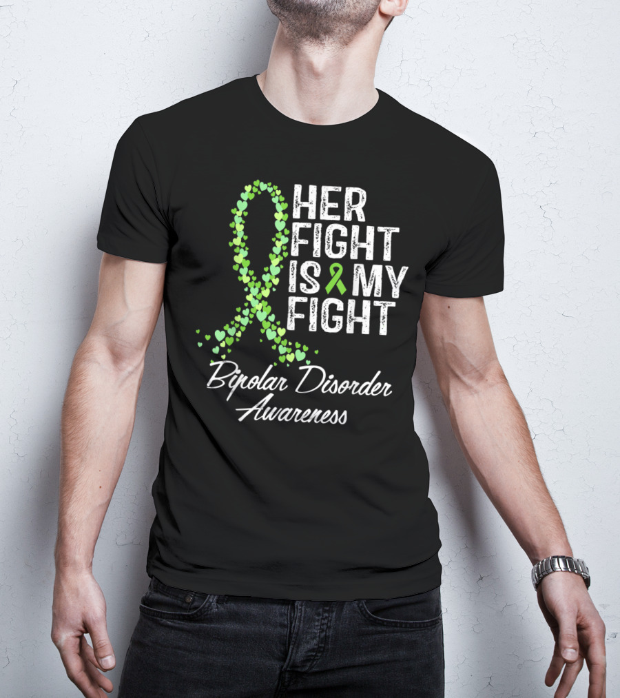 Bipolar Disorder Awareness Her Fight Is My Fight T-Shirt