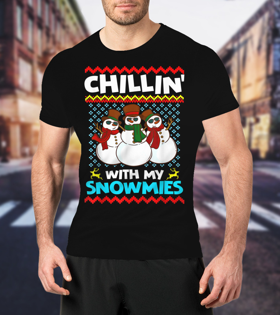 CHILLIN' WITH MY SNOWMIES Snowman Trio Ugly T-Shirt
