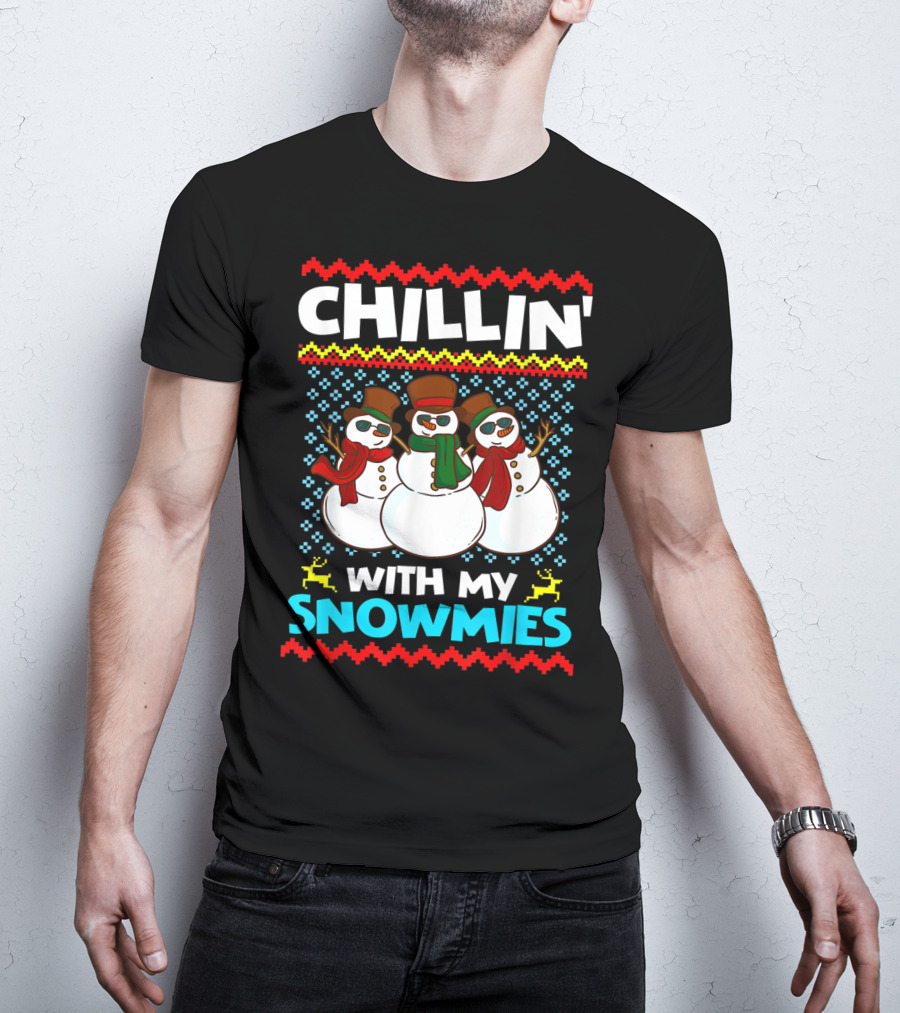 CHILLIN' WITH MY SNOWMIES Snowman Trio Ugly T-Shirt