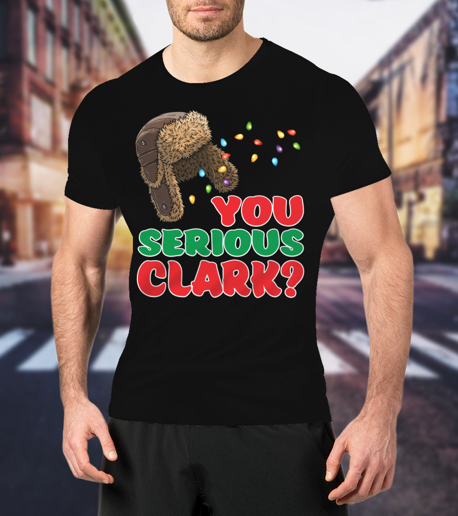 You Serious Clark Christmas Griswold Movie Fan Hat And Lights T-Shirt