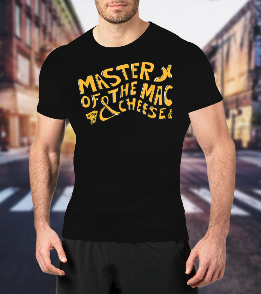 Master Of The Mac And Cheese T-Shirt