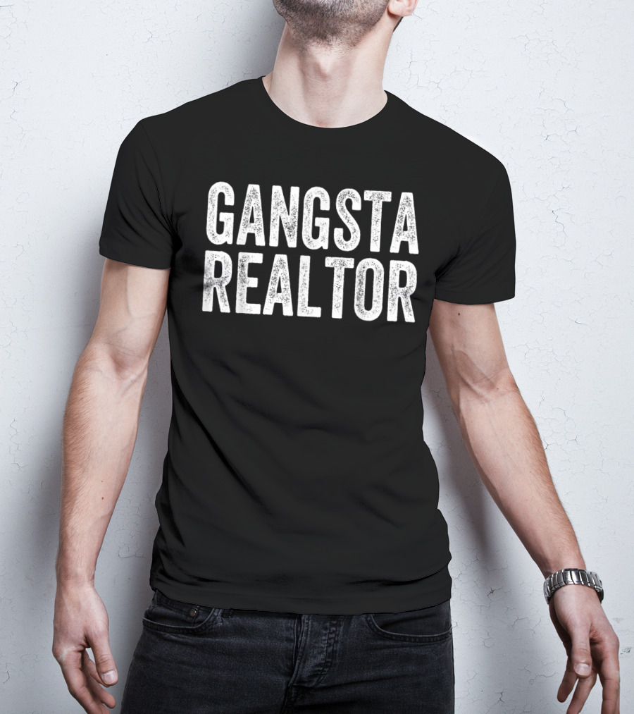 Gangsta Realtor Broker Real Estate Agent T-Shirt