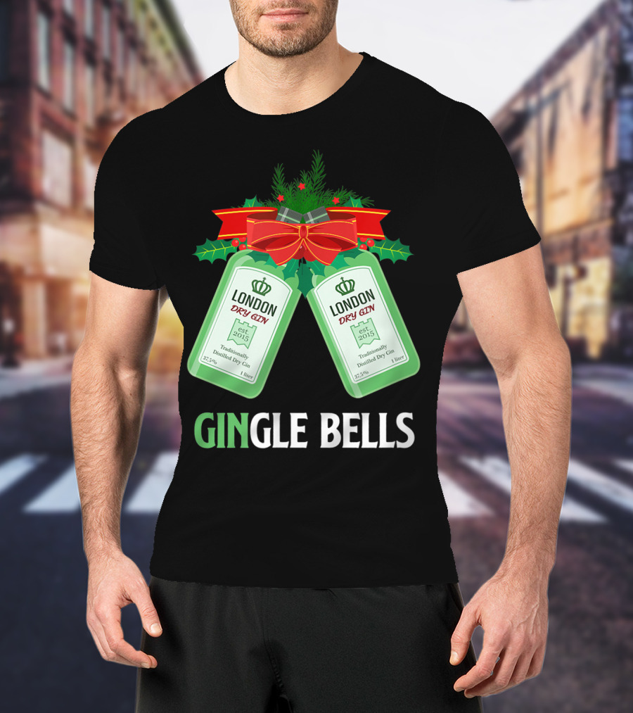 Gingle Bells London Dry Gin Funny Holiday Drinking T-Shirt