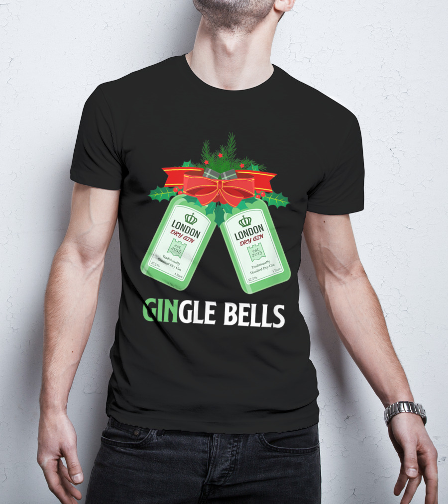 Gingle Bells London Dry Gin Funny Holiday Drinking T-Shirt
