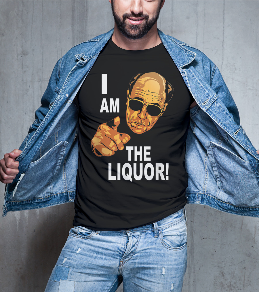 I Am The Liquor Iconic Quote Design Featuring Bold Sunglasses Character T-Shirt