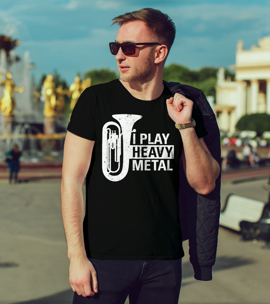 I Play Heavy Metal Tuba Marching Band Humor T-Shirt