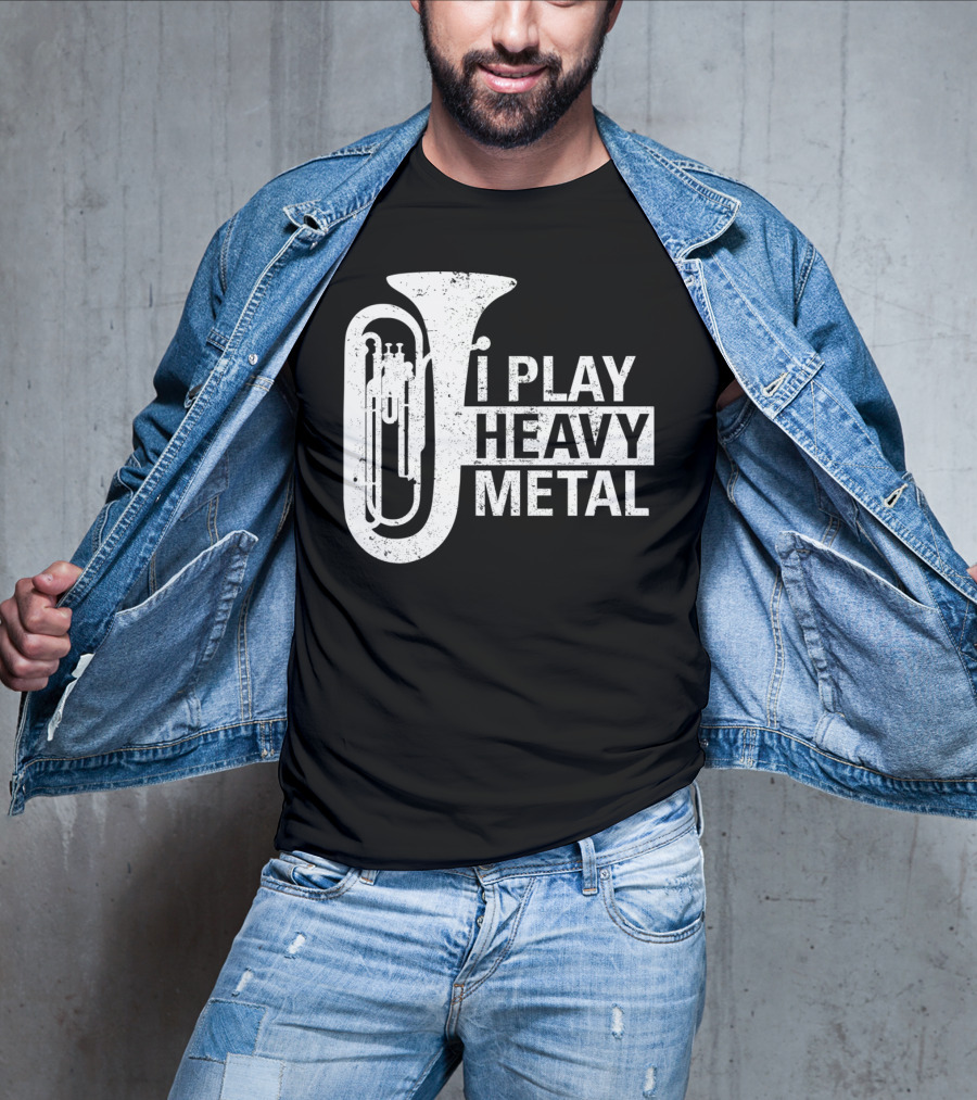 I Play Heavy Metal Tuba Marching Band Humor T-Shirt