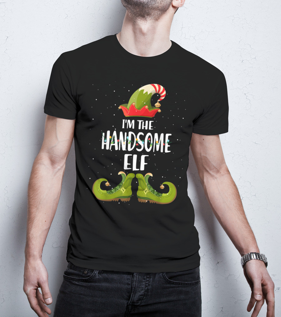 I'm The Handsome Elf Festive Hat And Shoes T-Shirt